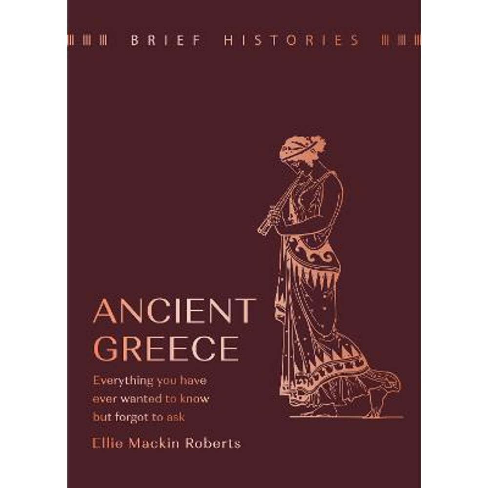 Brief Histories: Ancient Greece (Hardback) - Ellie Mackin Roberts